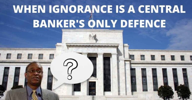 When-Ignorance-is-a-Central-Bankers-Only-Defence